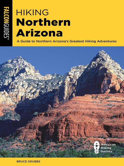Title details for Hiking Northern Arizona by Bruce Grubbs - Available